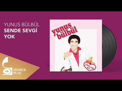 Yunus Bülbül - Sende Sevgi Yok (Full Albüm)