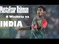 Mustafizur rahman 6 wickets vs india 2nd odi  asia cup