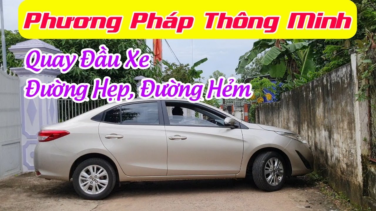 3 Cách - Quay Đầu Xe Đường Hẹp | Hướng Dẫn Lái Xe oto