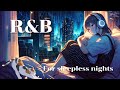 Lofi rain🎧R&B For sleepless nights☔BGM(sleep/insomnia/relax)
