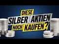 Diese Silber-Aktien jetzt noch kaufen?
