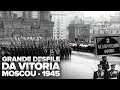 9 de Maio: Grande Desfile da Vitória em Moscou de 1945 (HD) - Moscow Victory Parade of 1945 (HD)