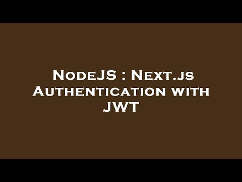 NodeJS : Next.js Authentication with JWT