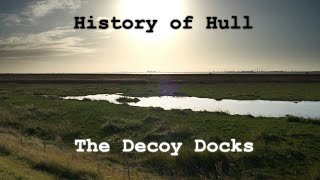 History Of Hull The Decoy Docks