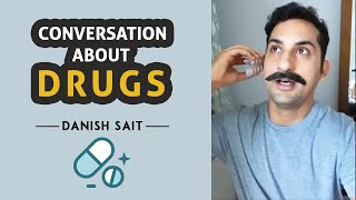 Conversation About Drugs 💊 | Danish Sait