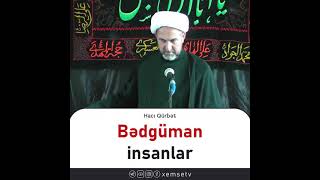 Hacı Qürbət - Bədgüman Insanlar