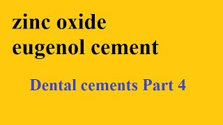Zinc oxide Eugenol cement : Dental cements Part 4