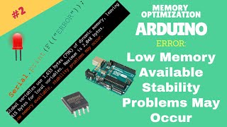 MEMORY OPTIMIZATION | ARDUINO | ERROR: Low memory available stability problems may occur