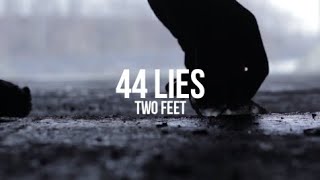 Two Feet - 44 Lies (Lyrics)