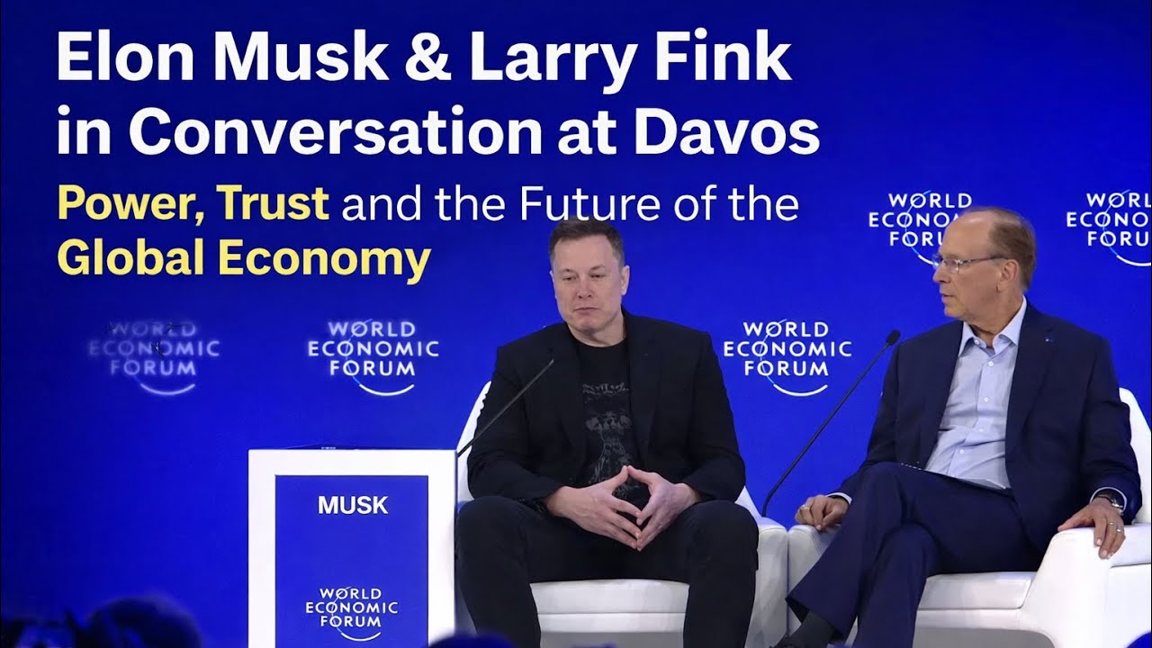 Elon Musk & Larry Fink in Conversation at Davos: Power, Trust and the Future of the Global Economy