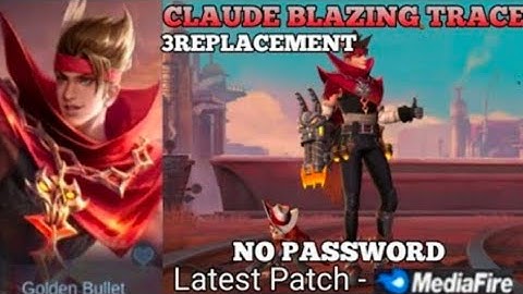 Claude Blazing Trace Script No Password Full Effect Replace 3 Skin | Mobile Legends