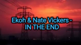 Ekoh & Nate Vickers - In The End (Lyrics)