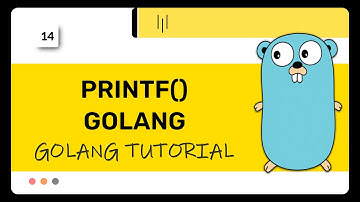 Golang :  Printf() | golang tutorial | Lecture 14