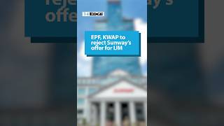 E5: EPF, KWAP to reject Sunway’s offer for IJM