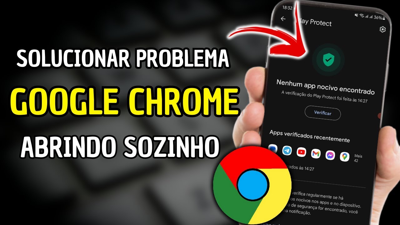 Como Solucionar Problemas Google Chrome Abrindo e Fechando Sozinho no