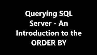Querying SQL Server - An Introduction to the ORDER BY Clause