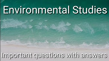 Environmental studies important questions with answers 2nd sem bcom
