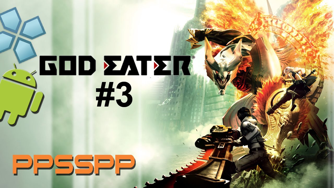 "Gods Eater Burst" 3 PSP on Android Gameplay and Settings [PPSSPP