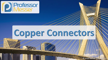 Copper Connectors - CompTIA Network+ N10-007 - 2.1