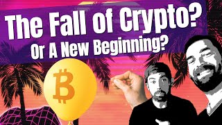 The Fall of Crypto... or Just the Beginning