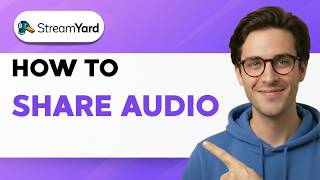 How to Share Audio in StreamYard [2026 Full Guide]