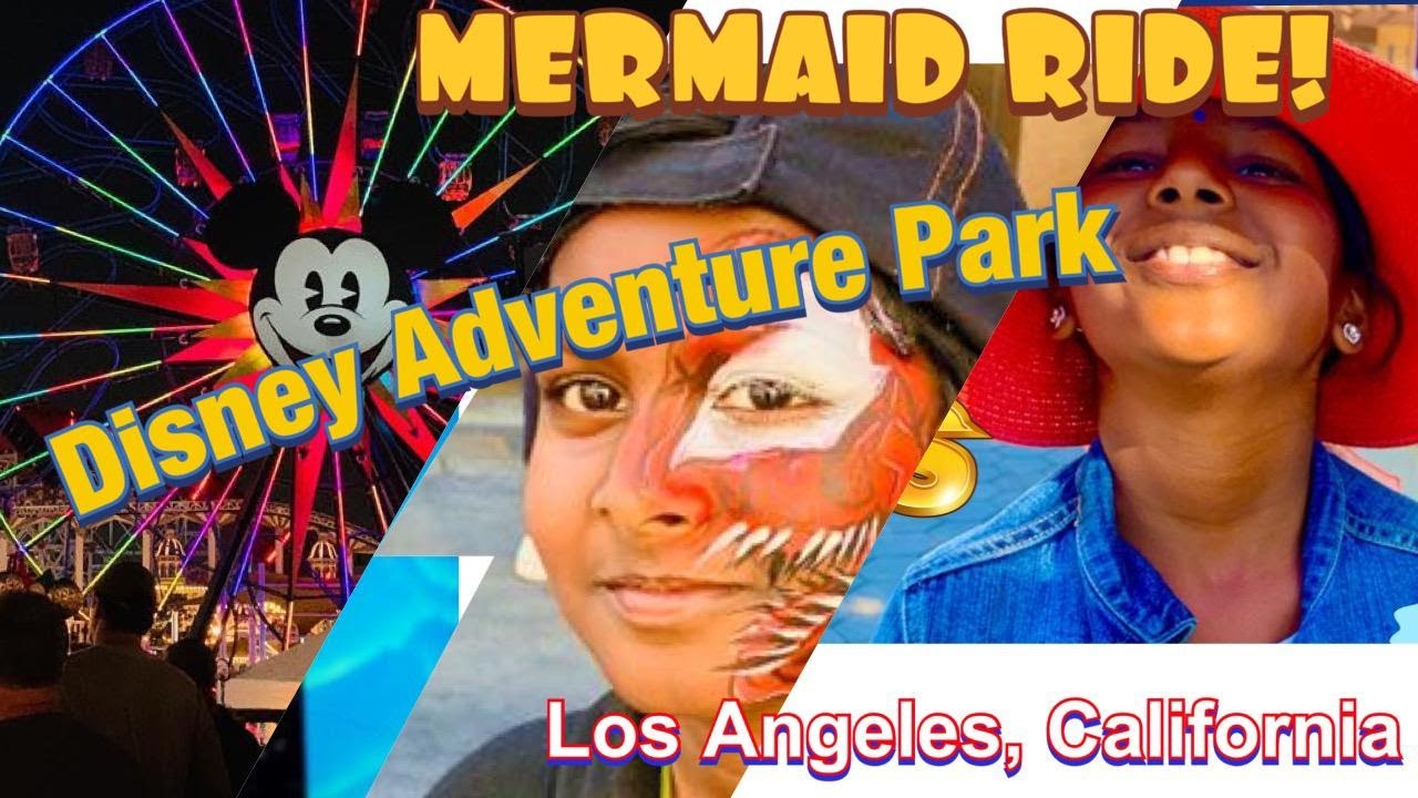 Mermaid Ride !! Disney Adventure Park, LA California - YouTube