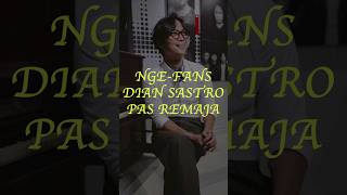 Dikta Nge-Fans Sama Dian Satro Pas Remaja #shorts