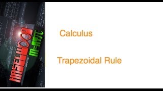 Calculus - 5.4-6.1 Review 11: Trapezoidal Rule