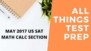 May 2017 US SAT Math Calc Section (SOLVED)