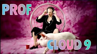 Watch Prof Cloud 9 video