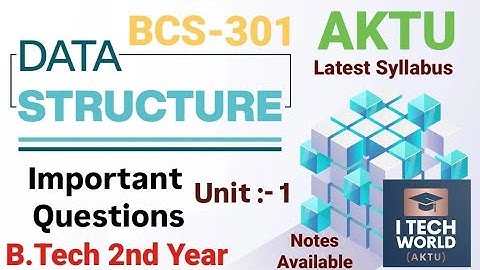 Data Structure Unit: 1 Important Questions with Ans AKTU B.Tech 2nd Year CSE/IT BCS301 & BOE306/406