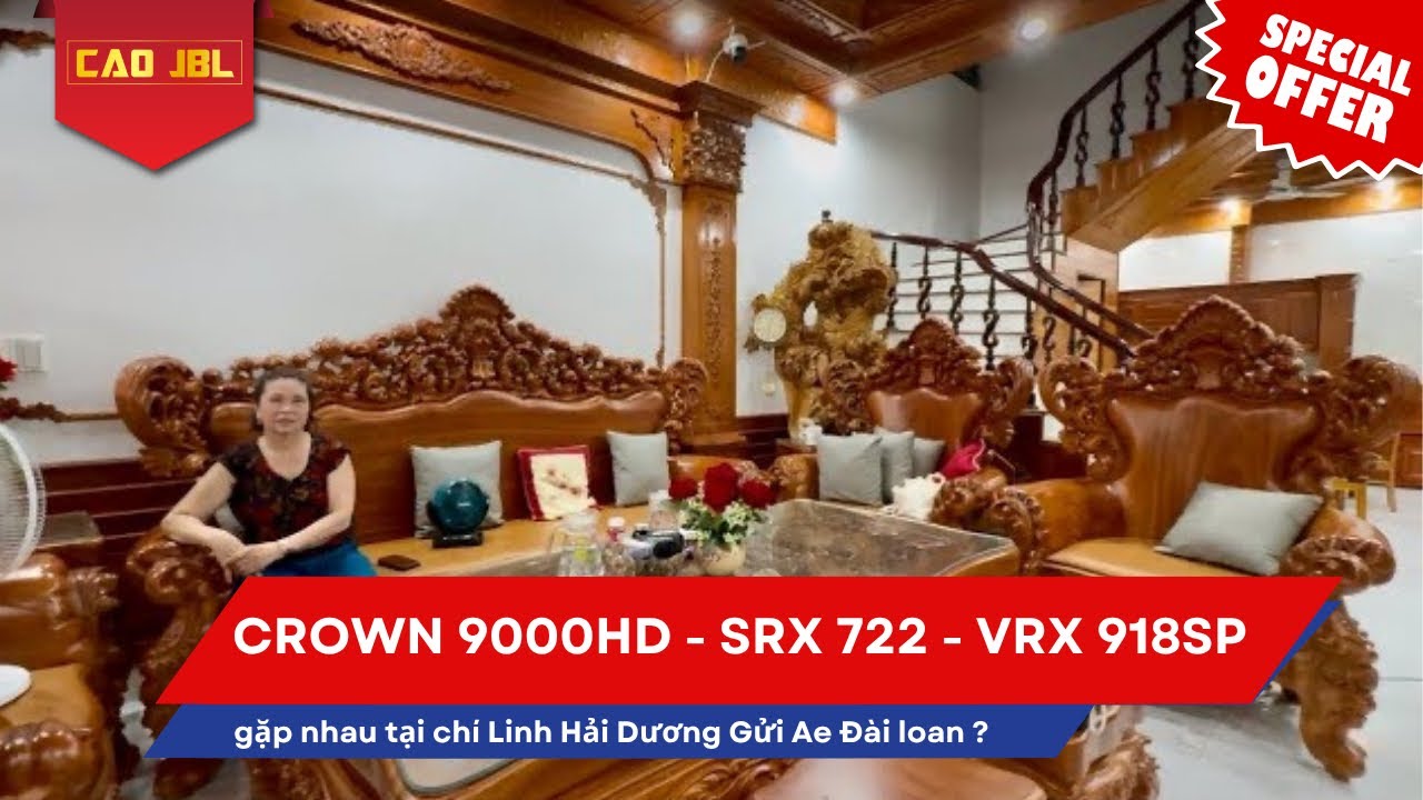 Crown itech 9000 HD khi Gặp SRX 722 và SUB VRX 918 sp tại Chí Linh Hải Dương Gửi Ae Đài loan ?