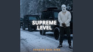 SUPREME LEVEL - Shadow Bass King