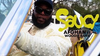 Afghan - Saucy Ft. Woodie Bang Shot By