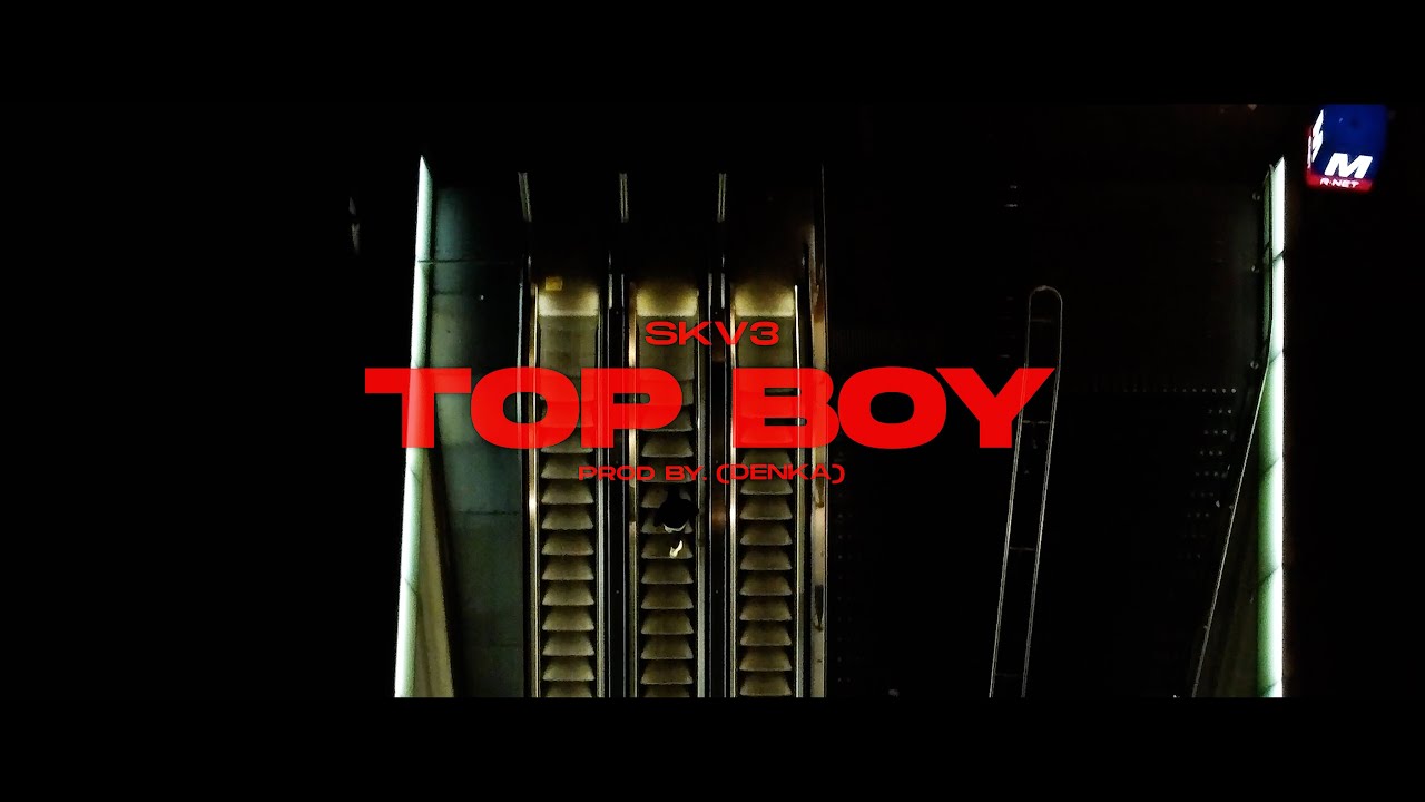 Skv3 - Top Boy [Official Videoclip]