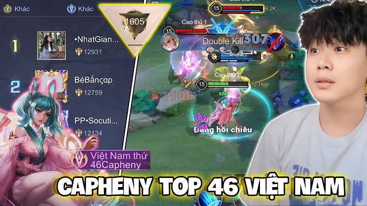 VUX MỘT ĐÊM ĐẤU ĐỈNH CAO CAPHENY TOP 46 VIỆT NAM KHI ĐƯỢC BUFF SỨC MẠNH LIÊN QUÂN MOBILE