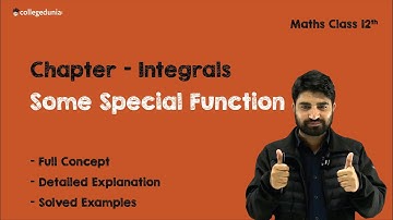 Special Functions Integrals | Class 12 Maths | IITJEE NEET Boards |