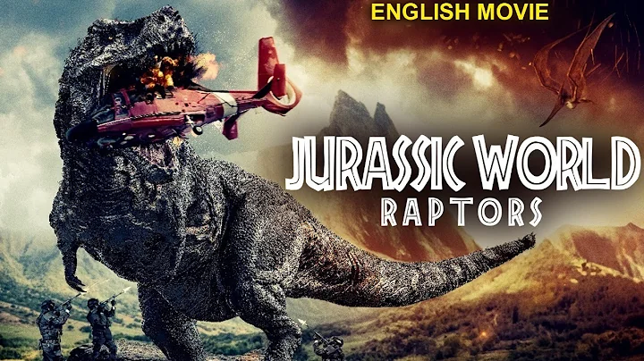 JURASSIC WORLD RAPTORS - New Hollywood English Movie | Full Action Adventure Free Movie In English