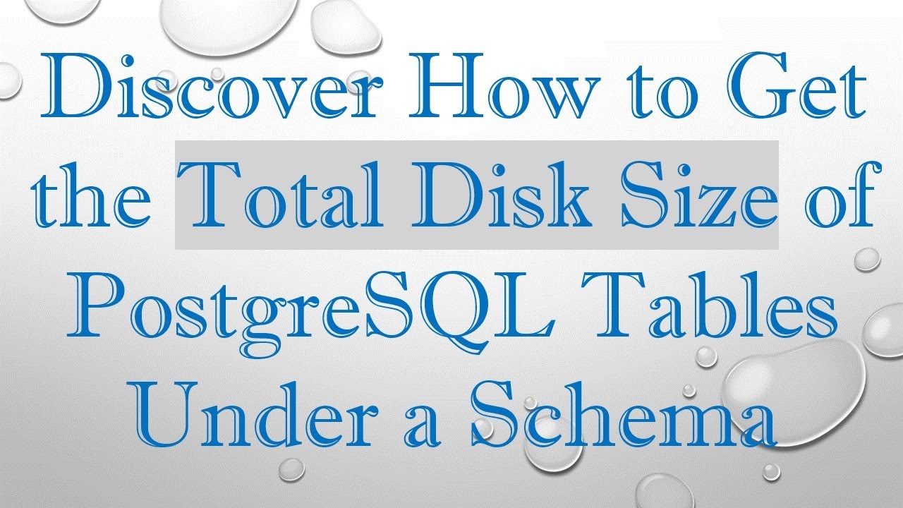 Discover How to Get the Total Disk Size of PostgreSQL Tables Under a Schema