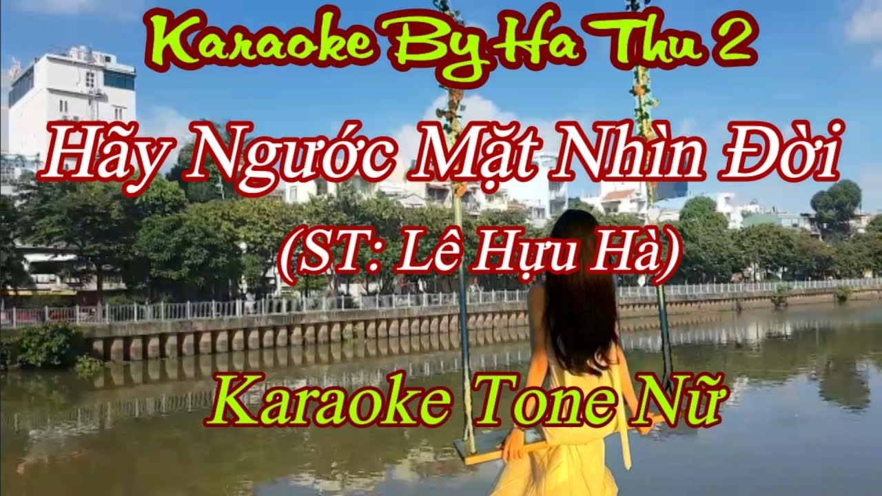 Karaoke Hãy Ngước Mặt Nhìn Đời (ST: Lê Hựu Hà) | Tone Nữ | Karaoke By Ha Thu 2