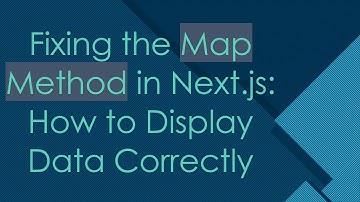 Fixing the Map Method in Next.js: How to Display Data Correctly