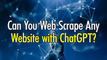 Can You Web Scrape Any Website with ChatGPT?