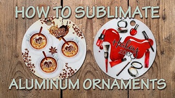 How To Sublimate Double-Sided Aluminum Ornaments | S