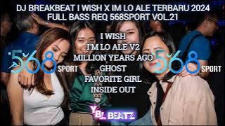 DJ BREAKBEAT I WISH X IM LO ALE TERBARU 2024 FULL BASS REQ 568SPORT VOL.21 | Y.B.L Beatz