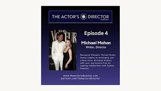 The Actor's Director Podcast | Episode 4: Michael Mohan
