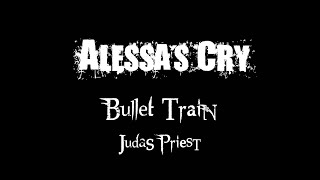 Alessa's Cry - Bullet Train (Judas Priest cover)