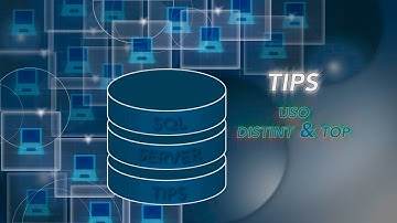 TIP 7 - SQL  USO DISTINT & TOP