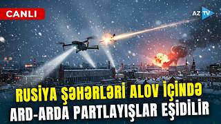 CANLI - Rusiyaya qarlı havada ÖLÜMCÜL HÜCUM – 2 strateji vilayət vuruldu: federasiyadan İLK AÇIQLAMA