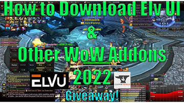 Elv UI and other WoW addons 2022 - How to Download and Install *Giveaway*
