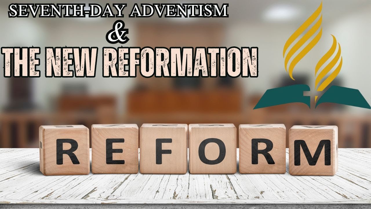 Seventh-Day Adventism and the New Reformation! - YouTube